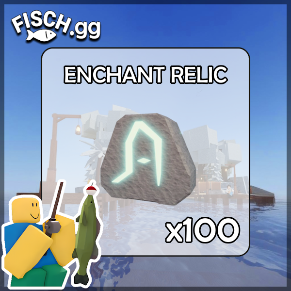 100 Enchant Relics in the popular ROBLOX game Fisch. Sold by the #1 Fisch Shop fisch.gg!