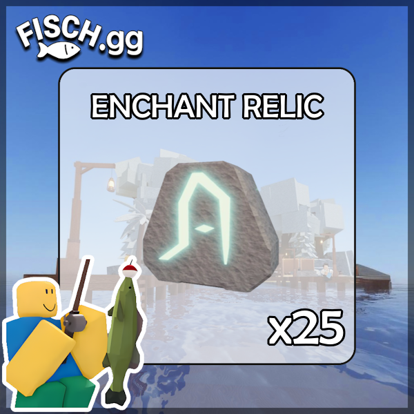 25 Enchant Relics in the popular ROBLOX game Fisch. Sold by the #1 Fisch Shop fisch.gg!