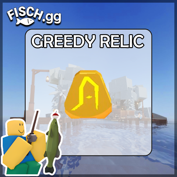 A Greedy Relic in the popular ROBLOX game Fisch. Sold by the #1 Fisch Shop fisch.gg!