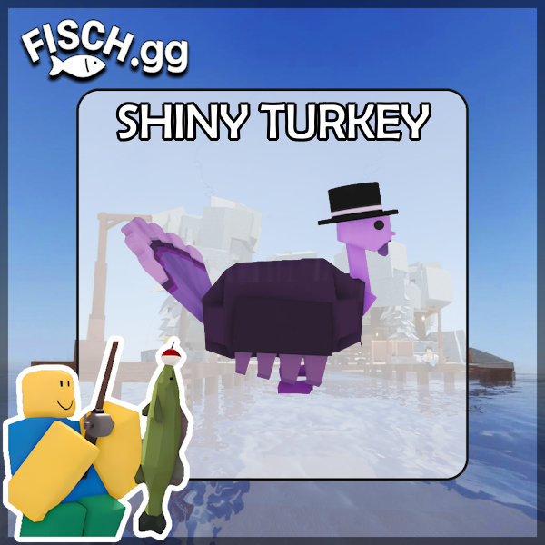 The Shiny Turkey Fish in the popular ROBLOX game Fisch. Sold by the #1 Fisch Shop fisch.gg!