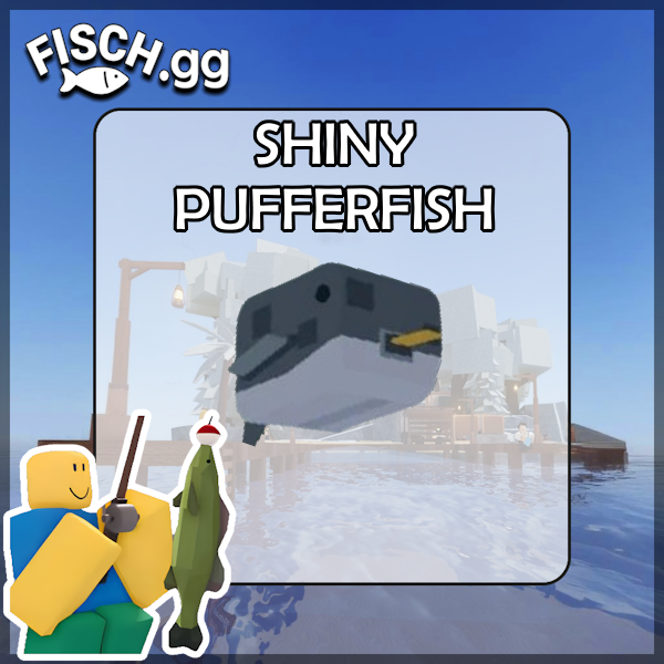 The Shiny Pufferfish Fish in the popular ROBLOX game Fisch. Sold by the #1 Fisch Shop fisch.gg!