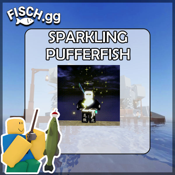 The Sparkling Pufferfish Fish in the popular ROBLOX game Fisch. Sold by the #1 Fisch Shop fisch.gg!