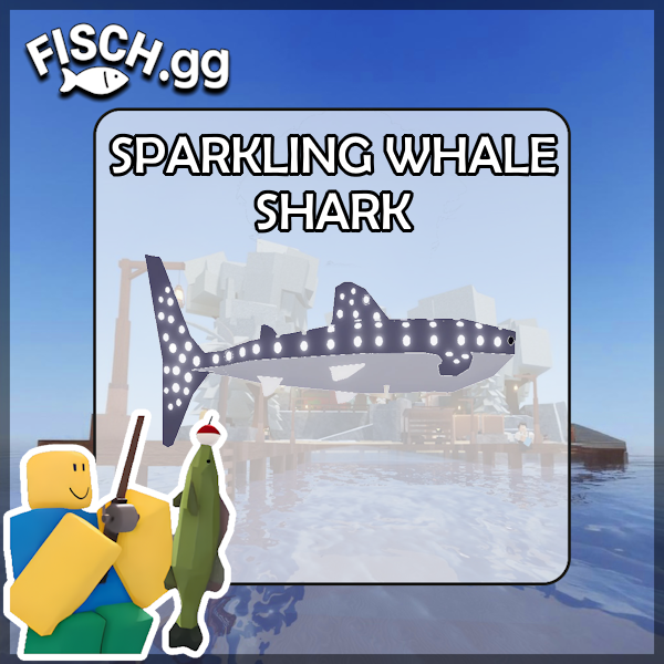 The Sparkling Whale Shark Fish in the popular ROBLOX game Fisch. Sold by the #1 Fisch Shop fisch.gg!