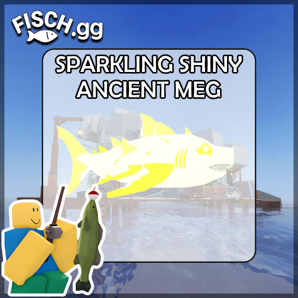 The Sparkling Shiny Ancient Megalodon Fish in the popular ROBLOX game Fisch. Sold by the #1 Fisch Shop fisch.gg!