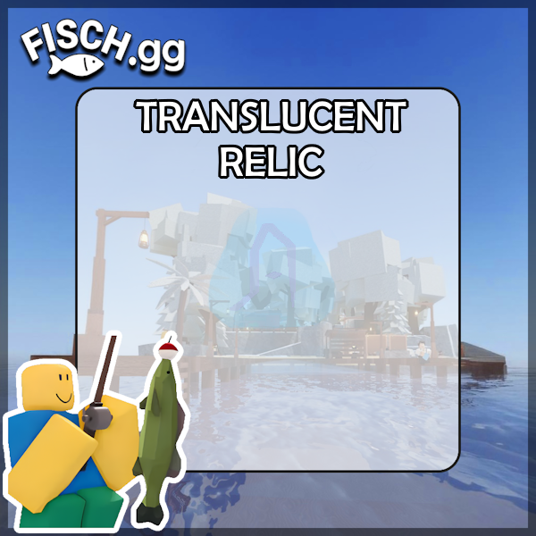 A Translucent Relic in the popular ROBLOX game Fisch. Sold by the #1 Fisch Shop fisch.gg!